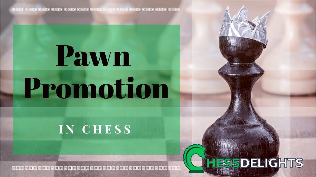 'Video thumbnail for What is Pawn Promotion in Chess? | Chessdelights.com'